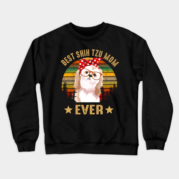 Best Shih Tzu Mom Ever Crewneck Sweatshirt by gotravele store